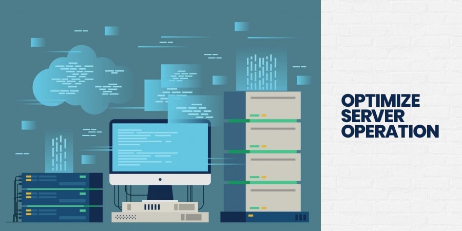 Optimize Server Operation