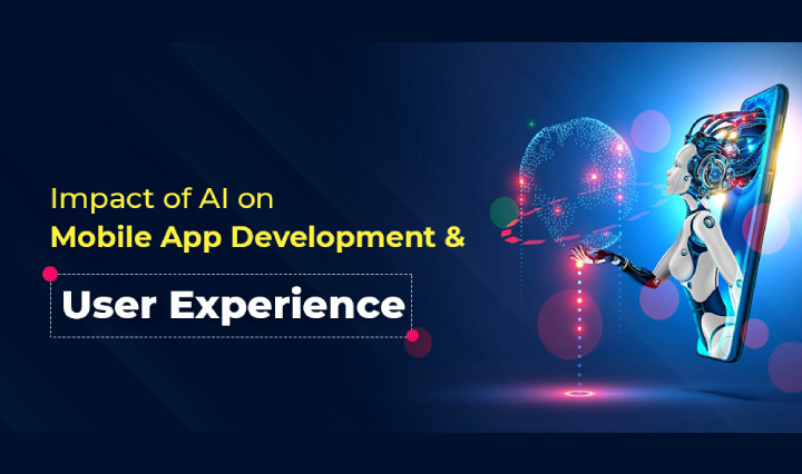 Impact of AI on Mobile App Development and User Experience